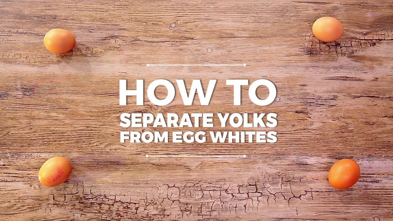 How to Separate Yolks and Egg Whites