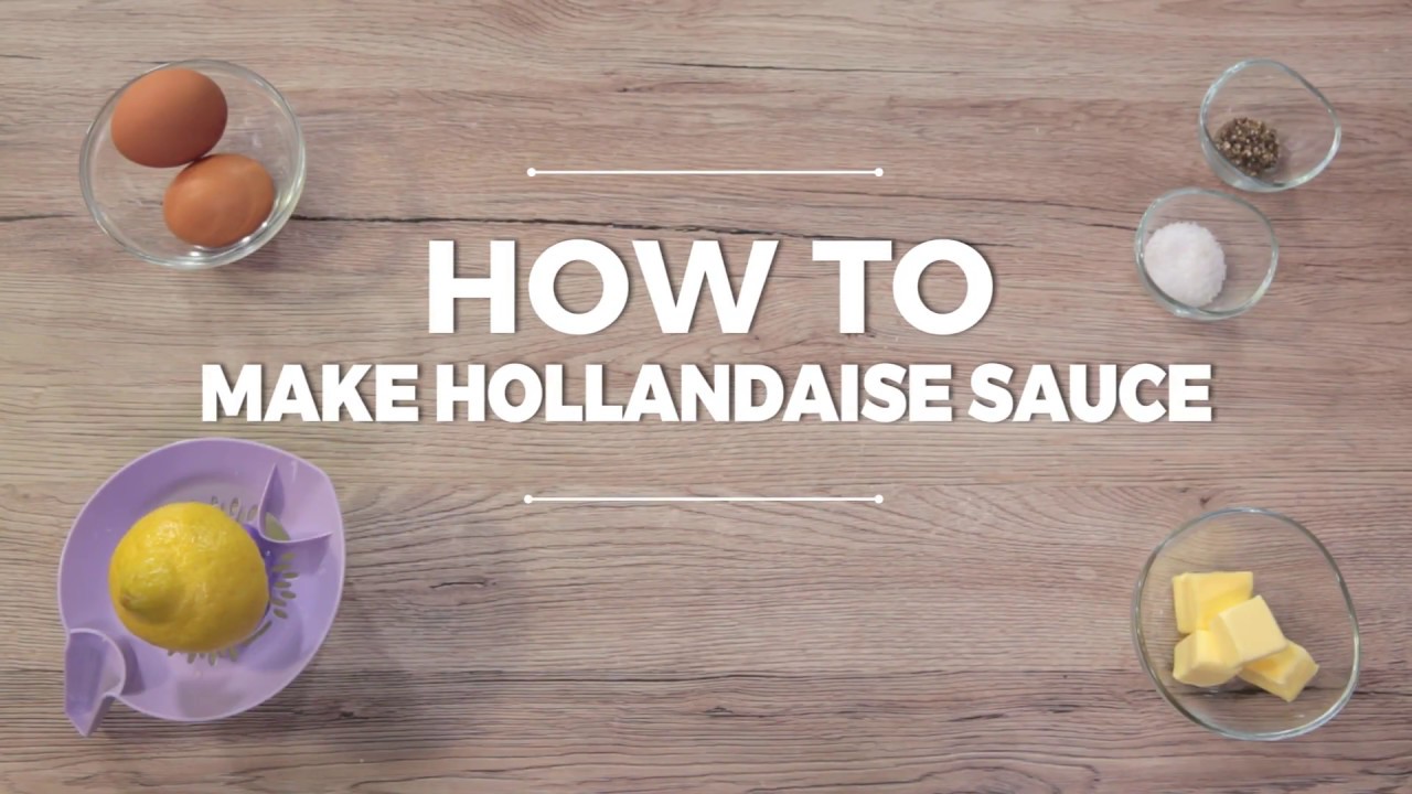How to Make Hollandaise Sauce
